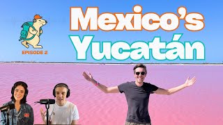 Discover Mexico's Yucatán (Travel Lemming Podcast #2)