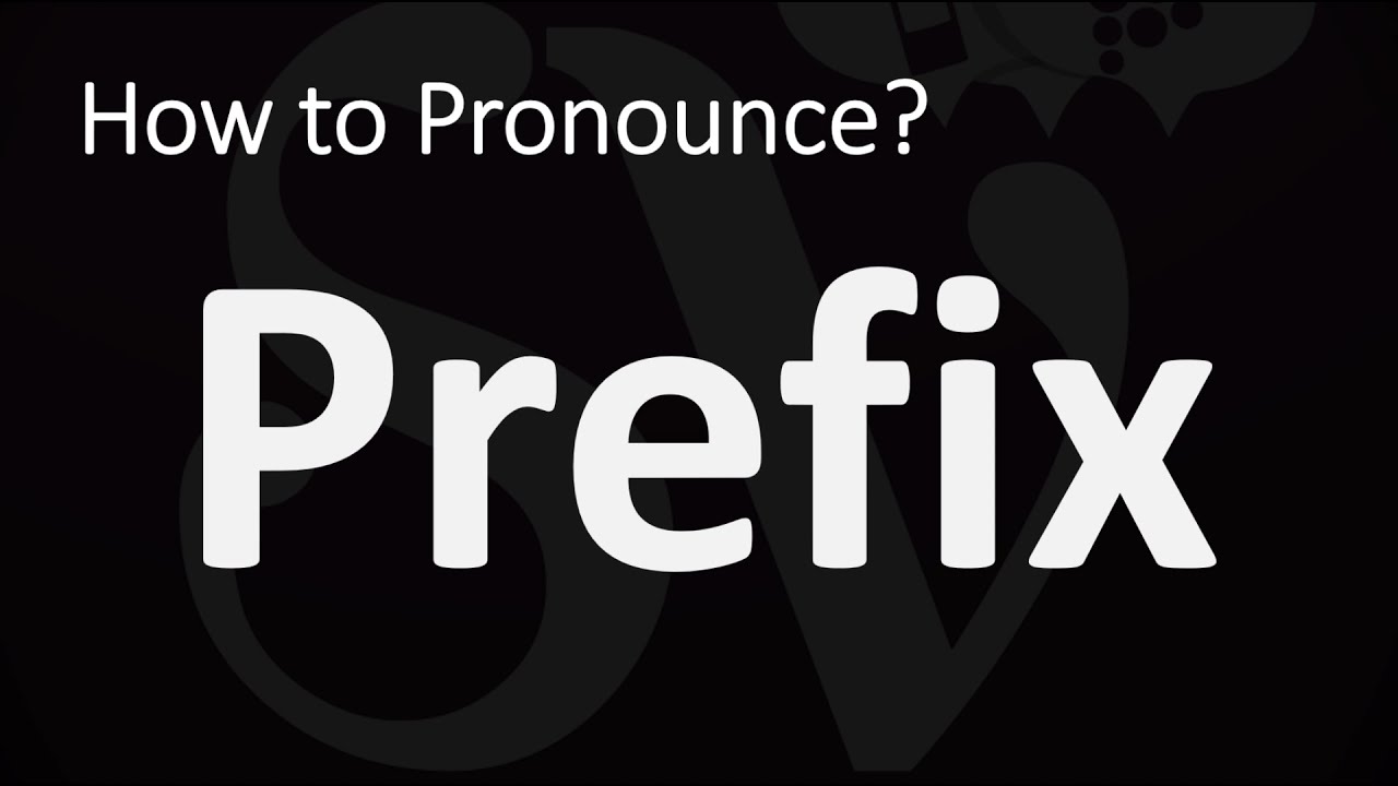 How To Pronounce Prefix?