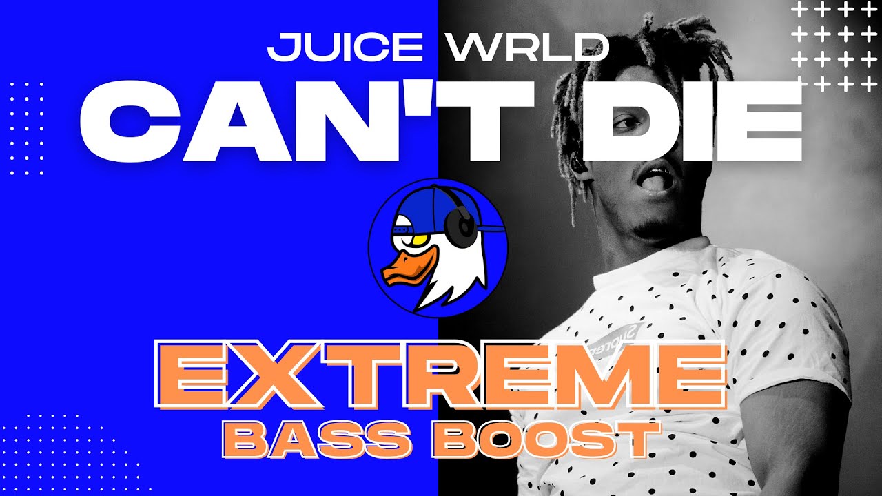 EXTREME BASS BOOST CAN'T DIE JUICE WRLD YouTube