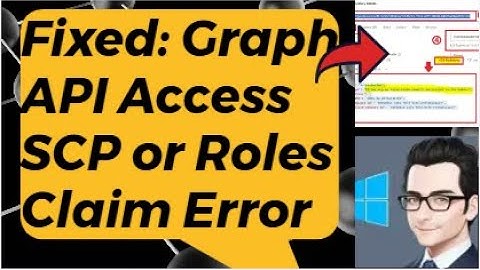 403 Forbidden Either SCP or Roles Claim need to be present in the token | Graph API Permissions