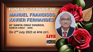 Funeral Service of Manuel Francisco Xavier Fernandes - 2nd July 2023 - Santa Cruz Church