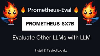 Evaluate LLMs with Prometheus LLM and Prometheus-Eval Locally