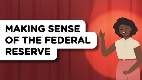 The Federal Reserve System | The Fed Explained