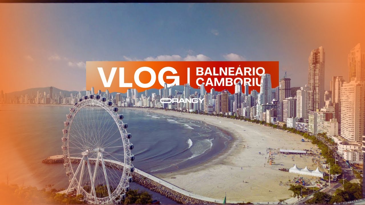 VLOG EM BALNEÁRIO CAMBORIÚ