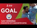 GOAL | ?lkay Gndo?an | Manchester City 1-0 Manchester United | Emirates FA Cup 2022-23