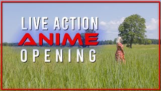 What if we made a Live Action Anime Opening?