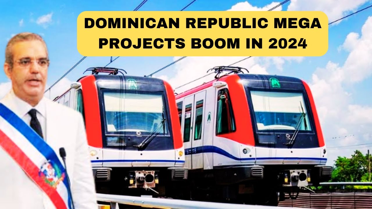 2024's BIGGEST Infrastructure Projects that Will CHANGE the Dominican ...