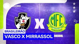 RECORD Transmite confronto entre Vasco e Mirassol pelo Brasileirão neste sábado (25)