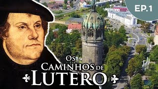 Os primeiros passos da Reforma de Lutero  | Ep.1