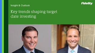 New Trends in Target Date Investing | I&O Ep. 2 | Fidelity Institutional