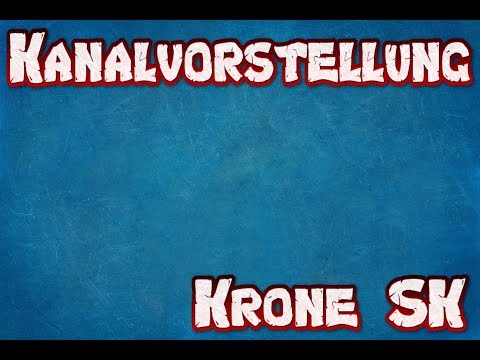 Kanalvorstellung: 👑Krone SK👑