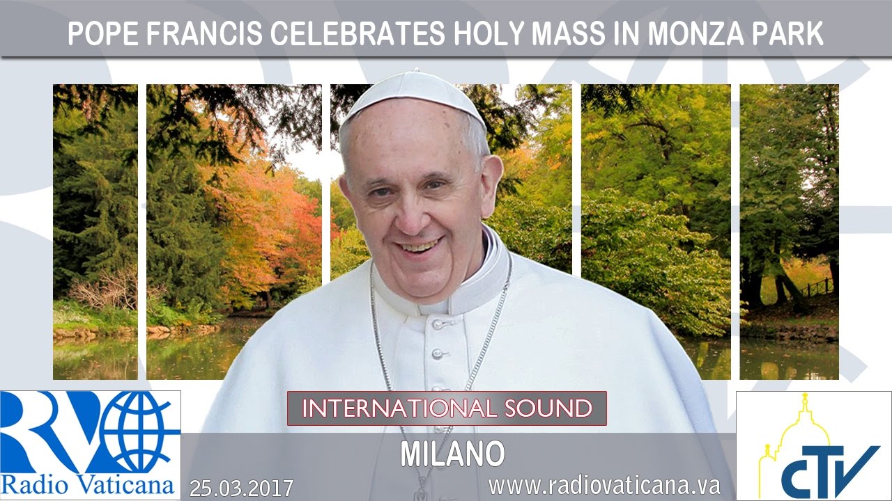 2017.03.25 Pope in Milan - Holy Mass in Monza Park
