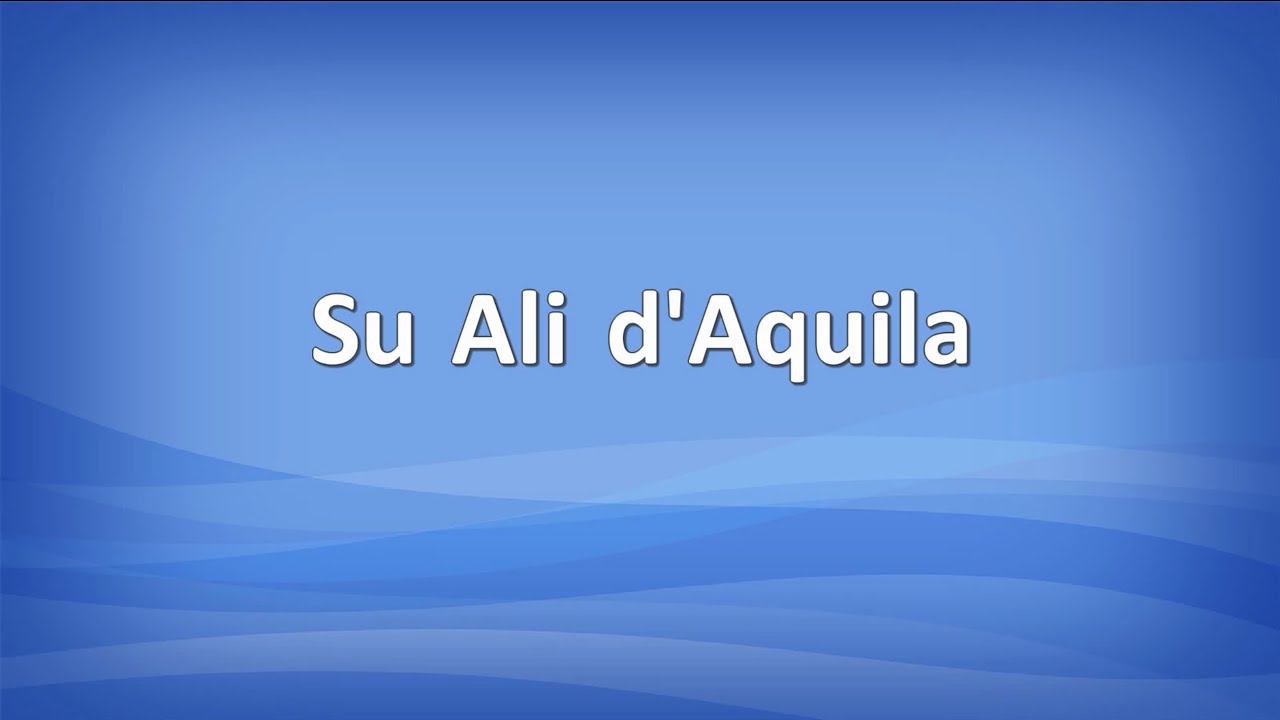 Su Ali d'Aquila (con testo)