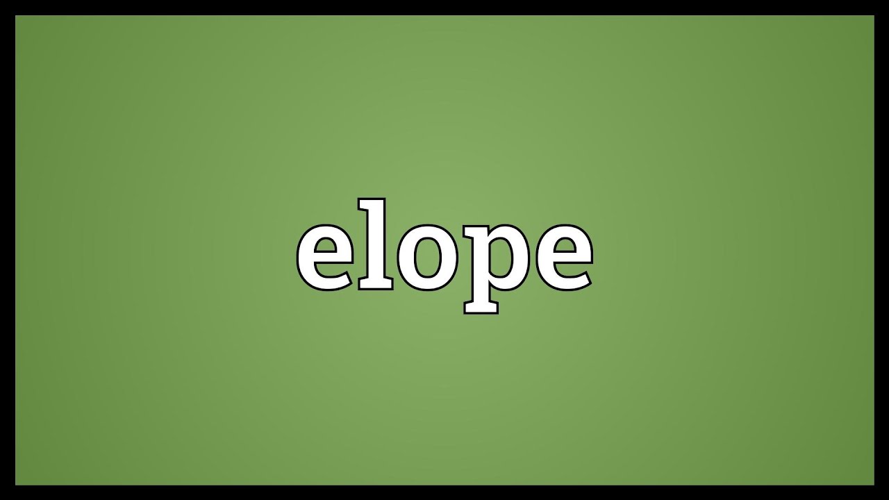 Elope Meaning YouTube Elope Meaning YouTube