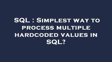 SQL : Simplest way to process multiple hardcoded values in SQL?