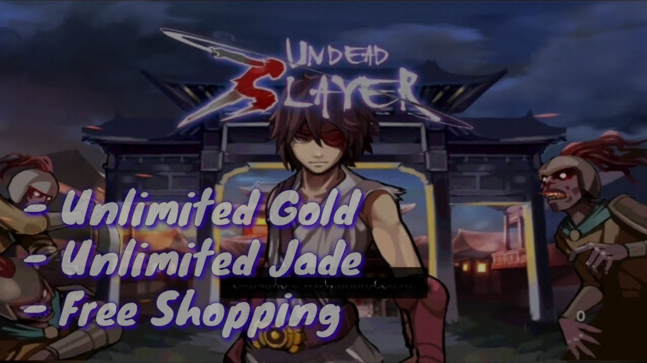 Undead Slayer mod unlimited gold and jade YouTube