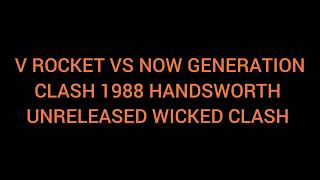 V ROCKET VS NOW GENERATION CLASH 1988 BIRMINGHAM