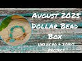 August 2025 Dollar Bead Box Unboxing 