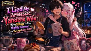 I Lied My Amnesiac Yandere Wife We're Siblings To Stop Nightly Torment, But Script Feels A Bit Off