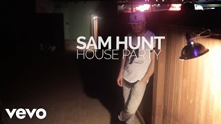 Sam Hunt - House Party (Vevo Lift)