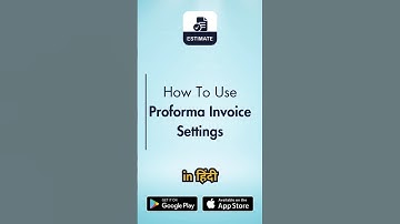 How To Use Proforma Invoice Settings In Hindi | Estimate & Invoice - Maker App For Android | iPhone