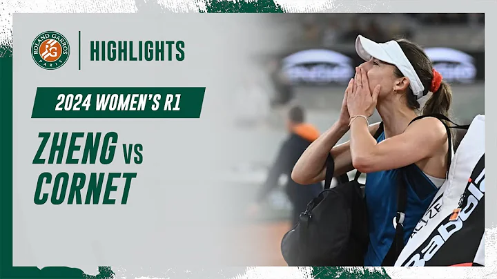 Zheng vs Cornet Round 1 Highlights | Roland-Garros 2024 - 天天要聞