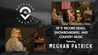 Ep. 9: Record Deals, Snowboarding, and Loser's featuring Meghan Patrick