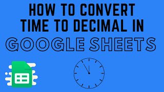 How to Convert Time to Decimal in Google Sheets