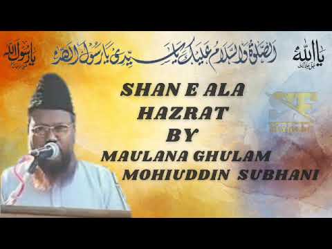 Shan E Ala Hazrat By Maulana Ghulam Mohiuddin Subhani Sahab Qibla