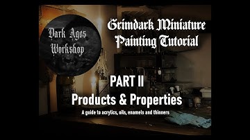 Grimdark Painting Tutorial - Part II - Products & Properties