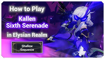 How To Play Kallen Sixth Serenade in Elysian Realm Shallow Sequence [Honkai impact 3]