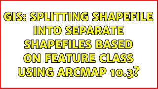 GIS: Splitting shapefile into separate shapefiles based on feature class using Arcmap 10.3