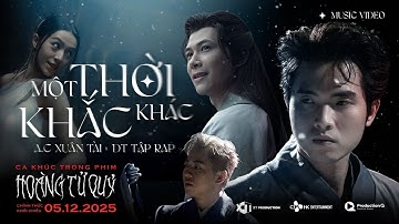 MV MỘT THỜI KHẮC KHÁC (OST HOÀNG TỬ QUỶ) - AC XUÂN TÀI & DT TẬP RAP | Hoàng Tử Quỷ - ĐÃ MỞ BÁN VÉ