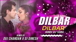 Dilbar Dilbar | Dj Remix | Old Hindi Dj Song | Hindi Hits Dj Remix #hindiremix