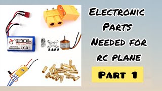 Electronic Parts Needed For RC Plane (Part 1)