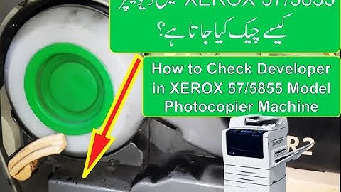 How to Check Xerox 57.....5855 Developer