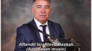 Vignette de la vidéo "Baskali - Aftandil Israfilov"