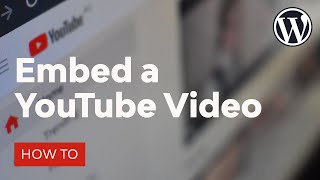 How to Embed a YouTube Video in WordPress
