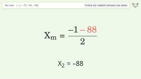 Find the midpoint between two points p1 (-1,-7) and p2 (-88,-93): Step-by-Step Video Solution