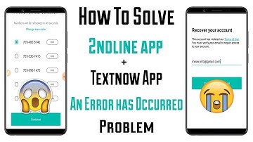 TextNow | 2nd Line | An Error Has Occurred Problem Solved 2020