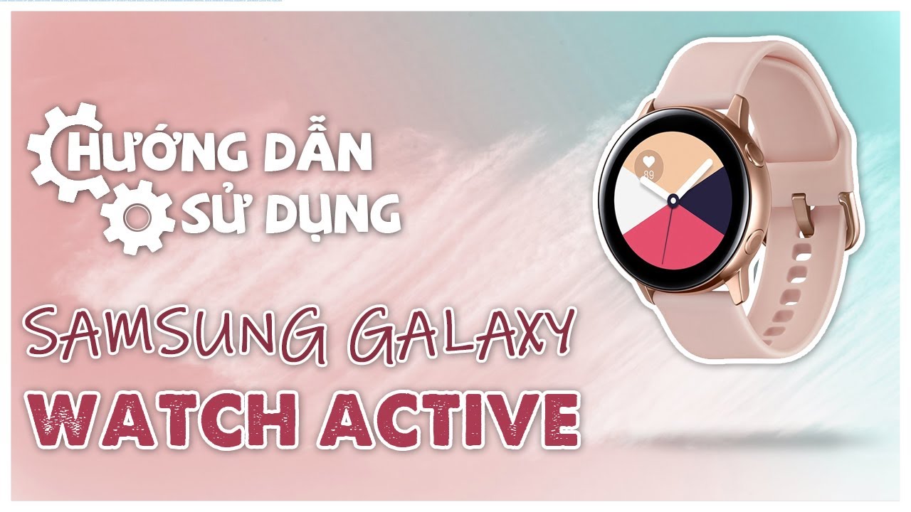 Hướng dẫn sử dụng Samsung Galaxy Watch Active trên kênh YouTube sẽ giúp bạn nắm rõ mọi tính năng và cách sử dụng đồng hồ thông minh này. Bạn sẽ được hướng dẫn từ cơ bản đến nâng cao, giúp bạn tận dụng tối đa tiện ích của Samsung Galaxy Watch Active.