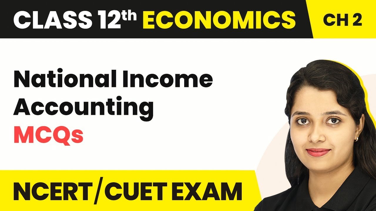 Class 12 Macroeconomics Chapter 2 | National Income Accounting MCQs 2022-23