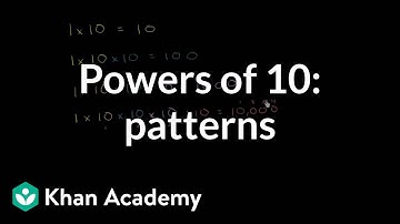 Powers of 10: patterns | Place value and decimals | 5th grade | Khan Academy