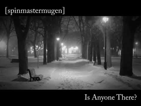 Is Anyone There? (Produced by Spin Master Mugen)