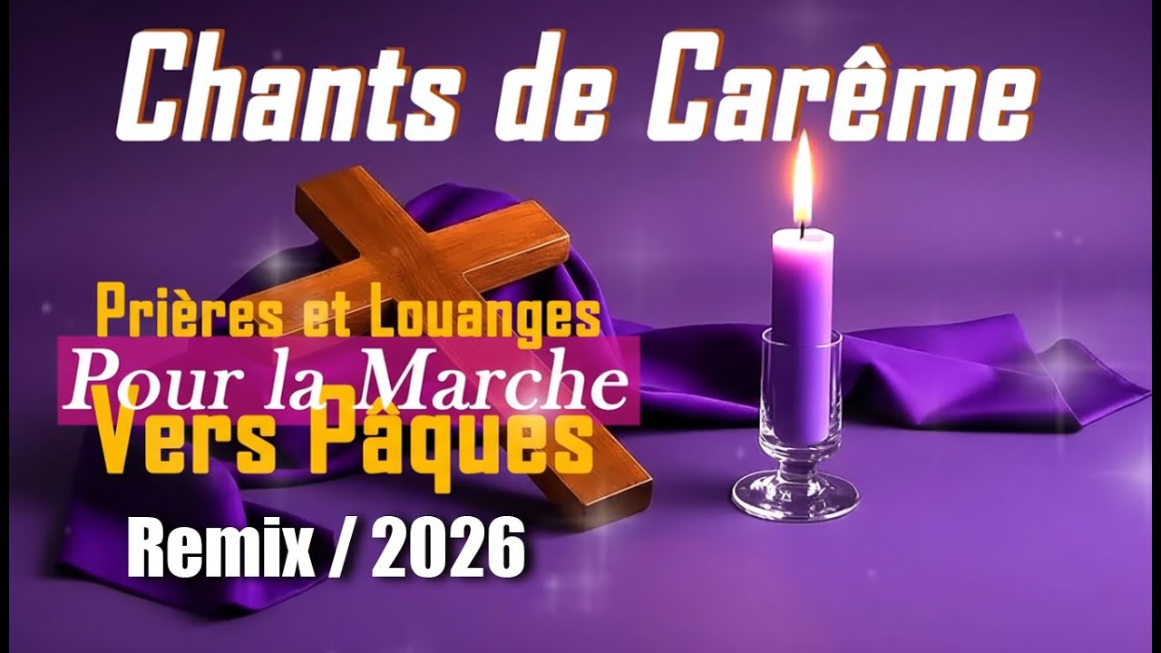 CHANTS DE CARÊME 2026 - EN MARCHE VERS PÂQUES
