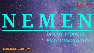 Nemen - Denny Caknan feat Gilga Sahid (Karaoke Version) 