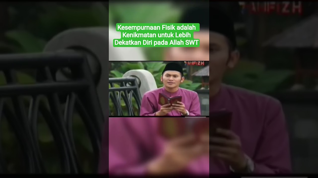 Kesempurnaan Fisik adalah Kenikmatan untuk Lebih Dekatkan Diri pada Allah SWT