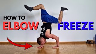 How To ELBOW FREEZE in 5 Steps | Beginner Breakdance Tutorial