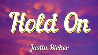Justin Bieber - Hold On (Lyrics)