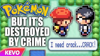 Pokemon but it's destroyed by crime